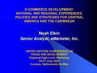 E-COMMERCE DEVELOPMENT: NATIONAL AND REGIONAL EXPERIENCES, POLICIES AND STRATEGIES FOR CENTRAL AMERICA AND THE CARIBBEAN