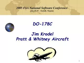 DO-178C Jim Krodel Pratt &amp; Whitney Aircraft