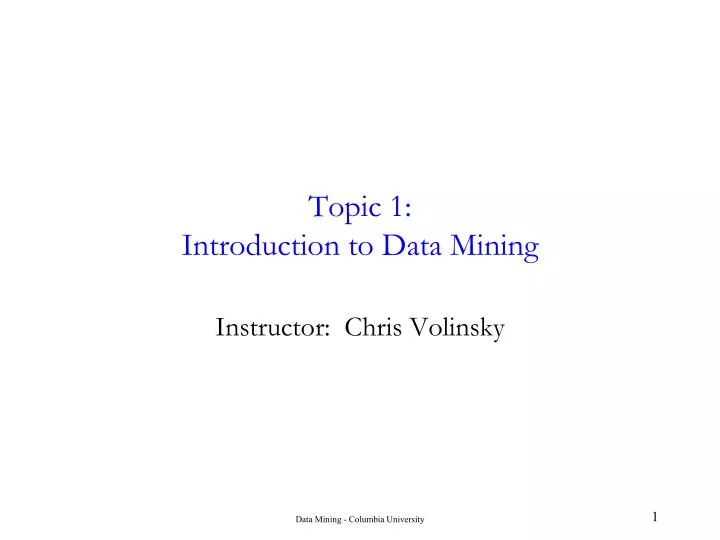 topic 1 introduction to data mining