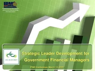 Strategic Leader Development for Government Financial Managers