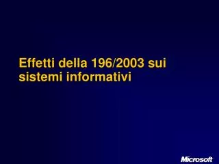 Effetti della 196/2003 sui sistemi informativi