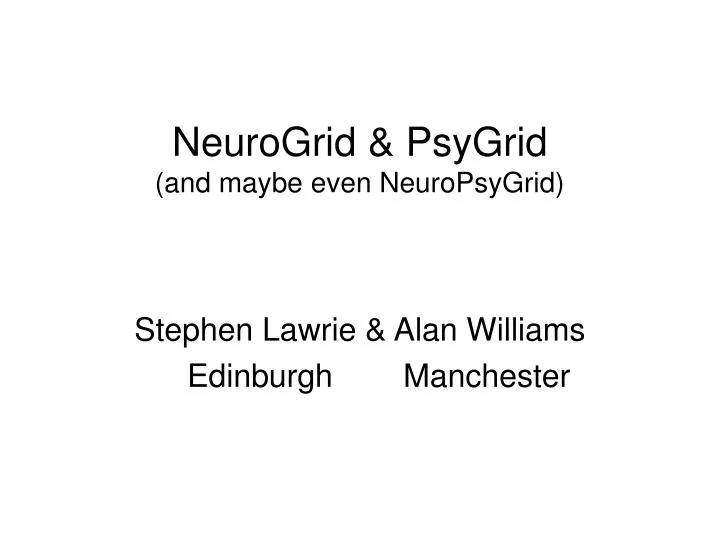 neurogrid psygrid and maybe even neuropsygrid