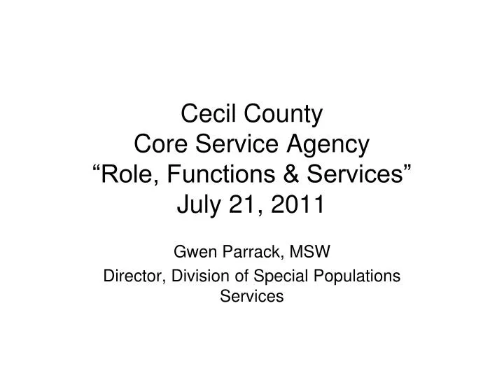cecil county core service agency role functions services july 21 2011