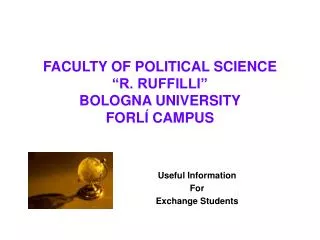 FACULTY OF POLITICAL SCIENCE “R. RUFFILLI” BOLOGNA UNIVERSITY FORL Í CAMPUS
