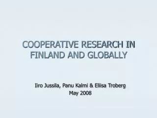 COOPERATIVE RESEARCH IN FINLAND AND GLOBALLY