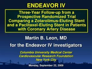 Martin B. Leon, MD for the Endeavor IV investigators