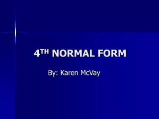 4 TH NORMAL FORM