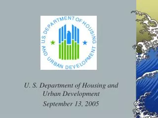U. S. Department of Housing and Urban Development September 13, 2005