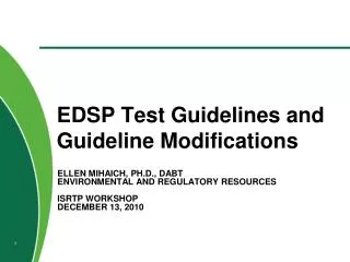 Ellen Mihaich, p H .D ., DABT Environmental and Regulatory Resources ISRtp Workshop December 13, 2010