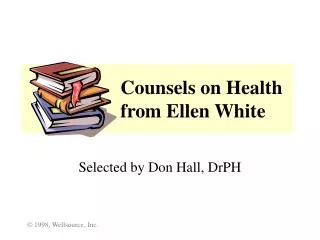 Counsels on Health 			from Ellen White
