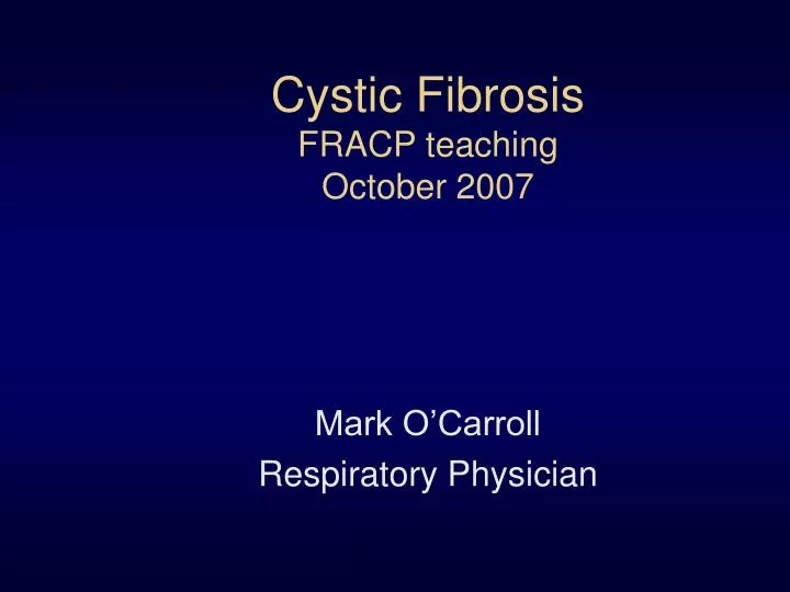 cystic fibrosis fracp teaching october 2007