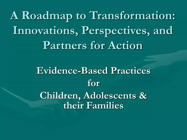 a roadmap to transformation innovations perspectives and partners for action