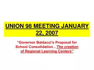 UNION 98 MEETING JANUARY 22, 2007