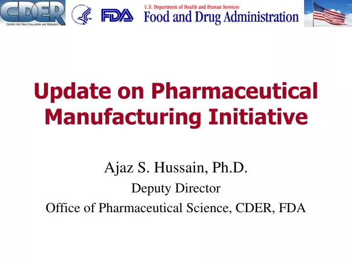 update on pharmaceutical manufacturing initiative