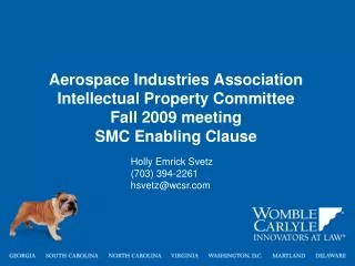 Aerospace Industries Association Intellectual Property Committee Fall 2009 meeting SMC Enabling Clause