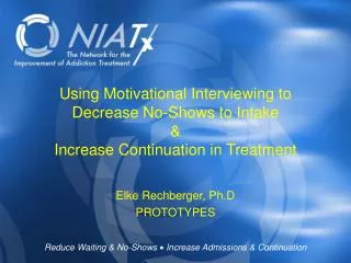 Using Motivational Interviewing to Decrease No-Shows to Intake &amp; Increase Continuation in Treatment
