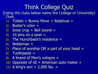 Think College Quiz (Using the clues below name the College or University)
