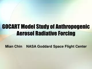 GOCART Model Study of Anthropogenic Aerosol Radiative Forcing