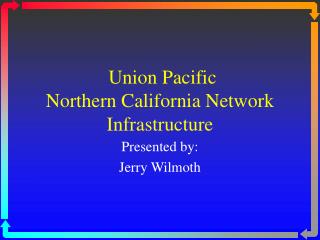 Union Pacific Northern California Network Infrastructure