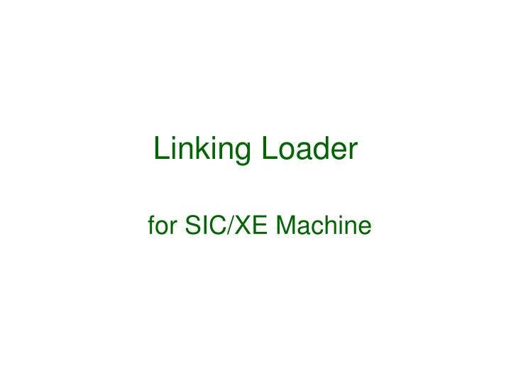 linking loader for sic xe machine