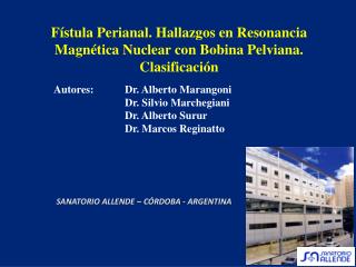 Fístula Perianal . Hallazgos en Resonancia Magnética Nuclear con Bobina Pelviana. Clasificación