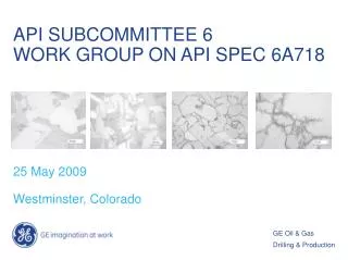 API SUBCOMMITTEE 6 WORK GROUP ON API SPEC 6A718