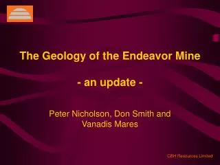 The Geology of the Endeavor Mine - an update -