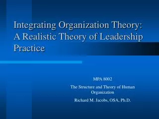 Integrating Organization Theory: A Realistic Theory of Leadership Practice