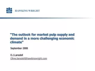 “The outlook for market pulp supply and demand in a more challenging economic climate”