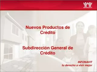 Nuevos Productos de Crédito Subdirección General de Crédito