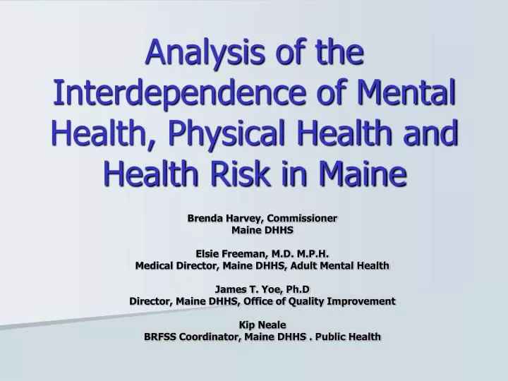 analysis of the interdependence of mental health physical health and health risk in maine