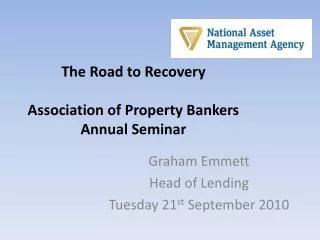 The Road to Recovery Association of Property Bankers Annual Seminar