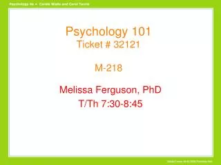 Psychology 101 Ticket # 32121 M-218