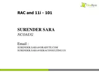 SURENDER SARA NCOAUG Email : SURENDER.SARA@ORABYTE.COM SURENDER.SARA@SERACONSULTING.US