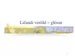 Lifandi veröld ~ glósur - slide 1