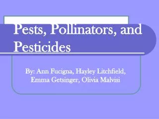 Pests, Pollinators, and Pesticides