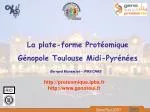 La plate-forme Protéomique Génopole Toulouse Midi-Pyrénées