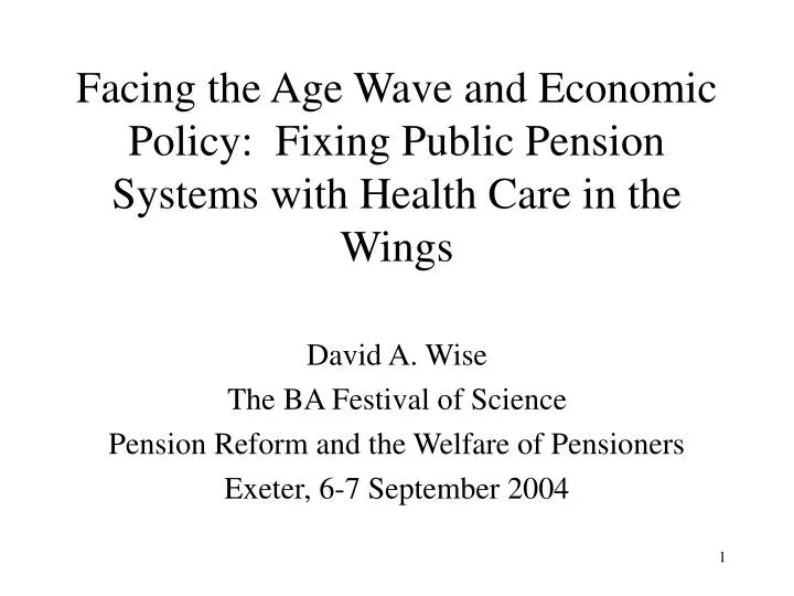 facing the age wave and economic policy fixing public pension systems with health care in the wings