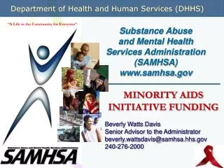 MINORITY AIDS INITIATIVE FUNDING Beverly Watts Davis Senior Advisor to the Administrator beverly.wattsdavis@samhsa.hhs 2
