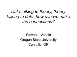 Data talking to theory, theory talking to data: how can we make the connections?