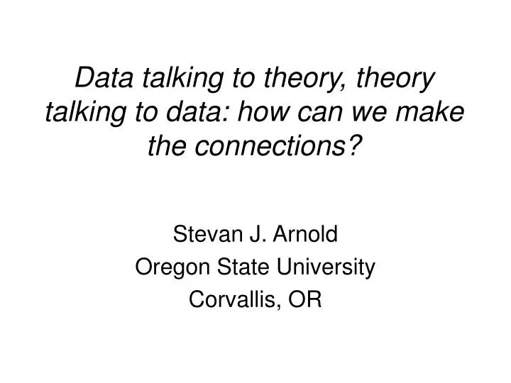 data talking to theory theory talking to data how can we make the connections