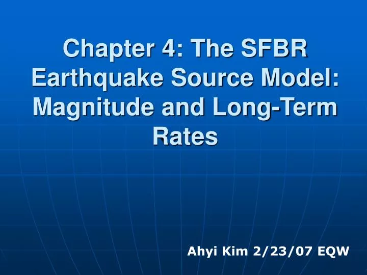 chapter 4 the sfbr earthquake source model magnitude and long term rates