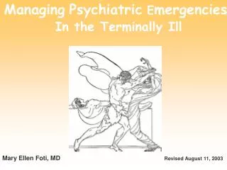 Managing Psychiatric E mergencies In the Terminally Ill
