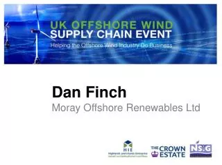 Dan Finch Moray Offshore Renewables Ltd