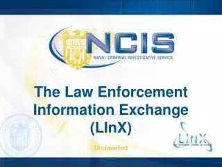 The Law Enforcement Information Exchange (LInX)