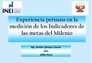 Experiencia peruana en la medición de los Indicadores de las metas del Milenio