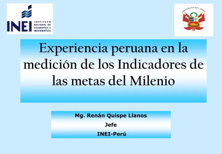 experiencia peruana en la medici n de los indicadores de las metas del milenio
