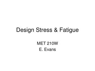 Design Stress &amp; Fatigue