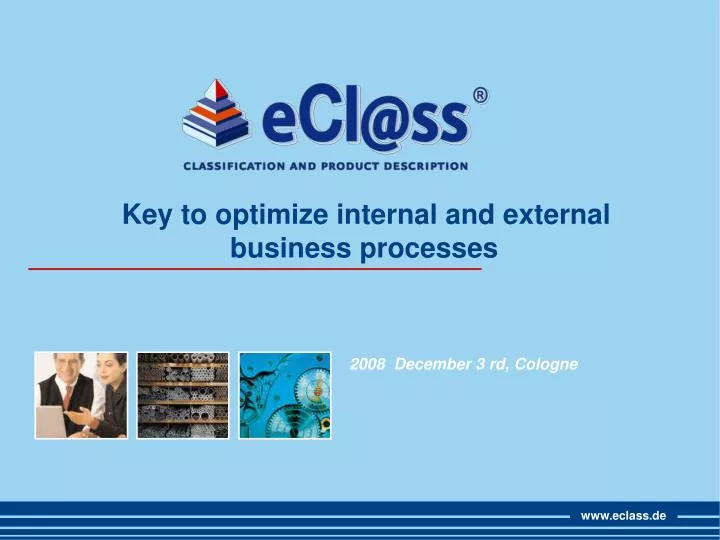 key to optimize internal and external business processes