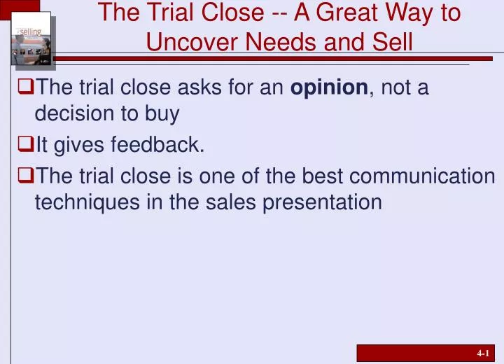 the trial close a great way to uncover needs and sell